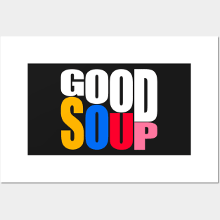 good soup Posters and Art